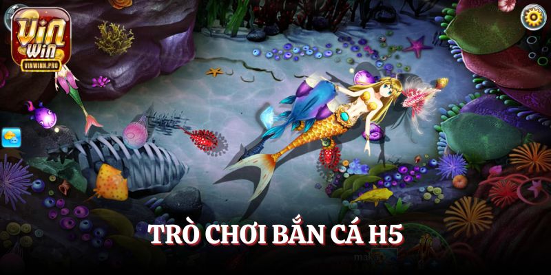 Trò chơi bắn cá H5 tại đơn vị cực kỳ hút khách