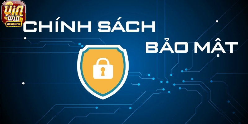 Một số cam kết trong chính sách bảo mật của cổng game Vinwin