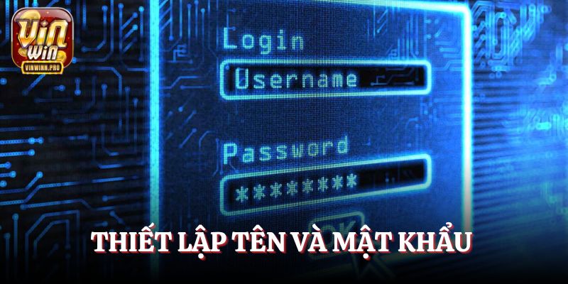Thiết lập tên và mật khẩu cho tài khoản của bạn