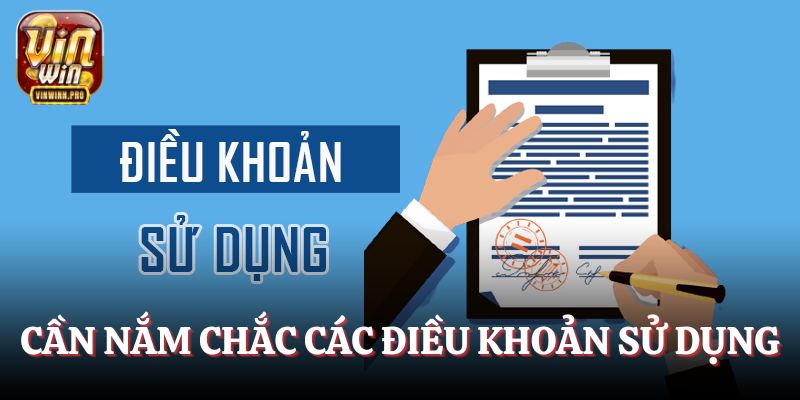 Tham gia Vinwin cần nắm chắc các điều khoản sử dụng