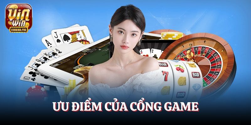 Những ưu điểm nổi bật giúp cổng game tạo nên sức hút