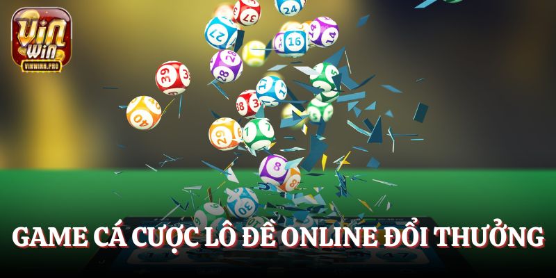 Game cá cược lô đề online đổi thưởng
