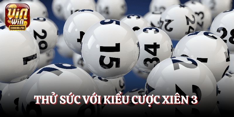 Thử sức với kiểu cược xiên 3